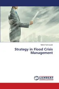 Strategy in Flood Crisis Management - Tahmasebi Mehdi