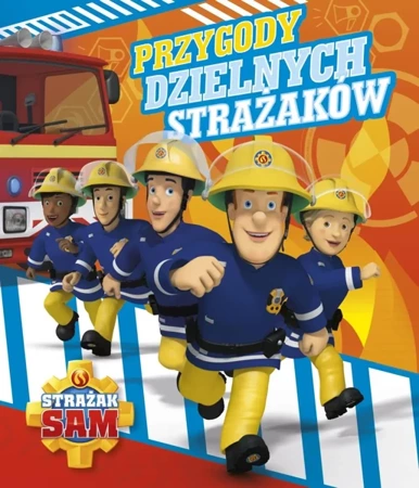 Strażak Sam. Przygody dzielnych strażaków - zbiorowa praca