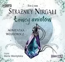 Strażnicy Nirgali T.2 Łowcy aniołów audiobook - Agnieszka Wojdowicz