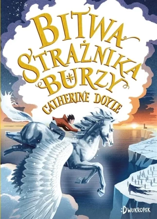 Strażnik Burzy T.3 Bitwa Strażnika Burzy - Catherine Doyle, Anna Kudelska