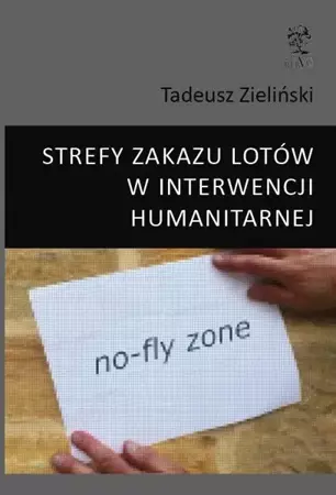 Strefy zakazu lotów w interwencji humanitarnej - Tadeusz Zieliński