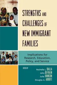 Strengths and Challenges of New Immigrant Families - Rochelle Dalla