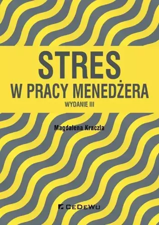 Stres w pracy menedżera w.III - Magdalena Kraczla