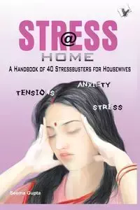 Stress @ Home - Seema Gupta