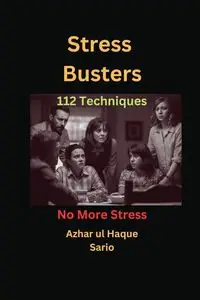 Stress Busters - Sario Azhar ul Haque