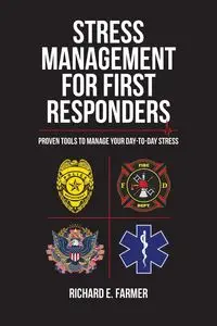 Stress Management for First Responders - Richard Farmer  E.