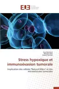 Stress hypoxique et immunoévasion tumorale - Collectif