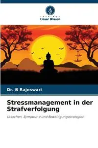 Stressmanagement in der Strafverfolgung - Rajeswari Dr. B