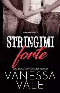 Stringimi forte - Vanessa Vale