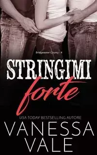 Stringimi forte - Vanessa Vale