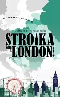 Stroika with a London View - William B. Foreignerski