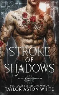 Stroke of Shadows - Taylor White Aston