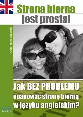 Strona bierna jest prosta! (Wersja elektroniczna (PDF)) - Anna Kowalczewska