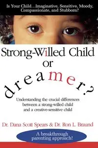 Strong-Willed Child or Dreamer? - Dana Spears