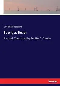 Strong as Death - Guy Maupassant de