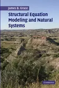 Structural Equation Modeling and Natural Systems - Grace James