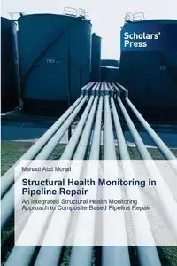 Structural Health Monitoring in Pipeline Repair - Abd Murad Mahadi