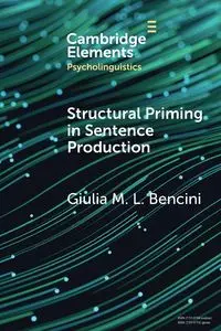 Structural Priming in Sentence Production - Bencini Giulia M. L.