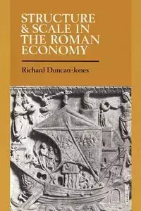 Structure and Scale in the Roman Economy - Richard Duncan-Jones