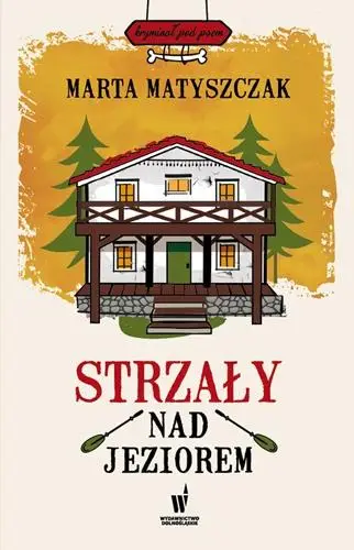 Strzały nad jeziorem - Marta Matyszczak