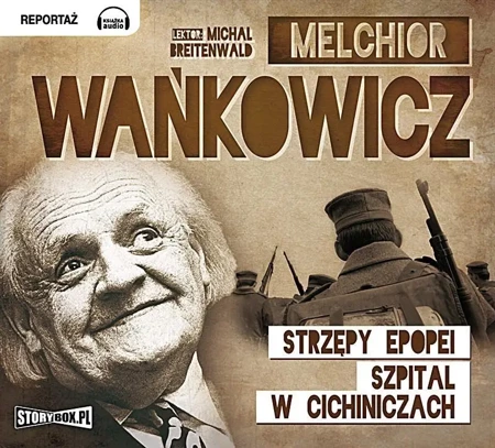 Strzępy epopei. Szpital w Cichiniczach audiobook - Melchior Wańkowicz