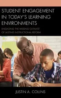 Student Engagement in Today's Learning Environments - Justin A. Collins