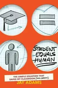 Student Equals Human - Jay Adams