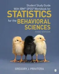 Student Study Guide With IBM® SPSS® Workbook for Statistics for the Behavioral Sciences - Gregory J. Privitera