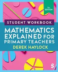 Student Workbook Mathematics Explained for Primary Teachers - Derek Haylock