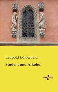 Student und Alkohol - Leopold Löwenfeld