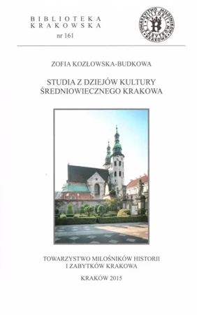 Studia z dziejów kultury średniowiecznego Krakowa - Zofia Kozłowska-Budkowa