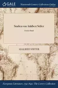 Studien von Adalbert Stifter; Zweiter Band - Adalbert Stifter