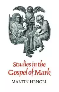 Studies in the Gospel of Mark - Martin Hengel