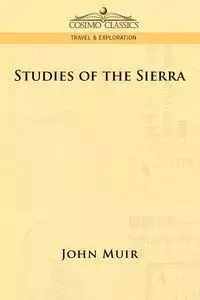 Studies of the Sierra - John Muir