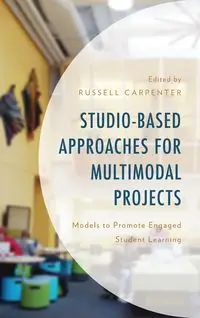 Studio-Based Approaches for Multimodal Projects - Carpenter Russell