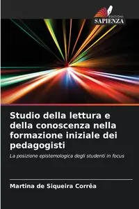 Studio della lettura e della conoscenza nella formazione iniziale dei pedagogisti - Martina de Siqueira Corrêa