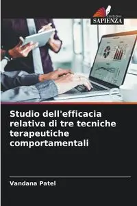 Studio dell'efficacia relativa di tre tecniche terapeutiche comportamentali - Patel Vandana