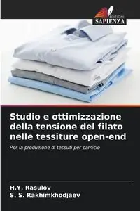 Studio e ottimizzazione della tensione del filato nelle tessiture open-end - Rasulov H.Y.