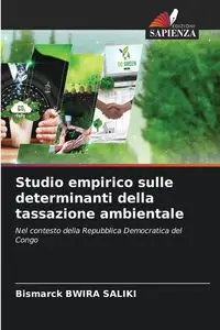 Studio empirico sulle determinanti della tassazione ambientale - BWIRA SALIKI Bismarck