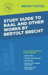 Study Guide to Baal and Other Works by Bertolt Brecht - Intelligent Education