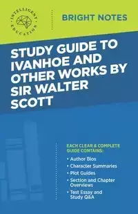 Study Guide to Ivanhoe and Other Works by Sir Walter Scott - Intelligent Education