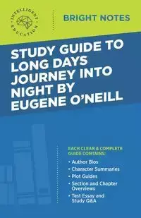 Study Guide to Long Days Journey into Night by Eugene O'Neill - Intelligent Education