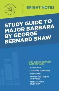 Study Guide to Major Barbara by George Bernard Shaw - Intelligent Education