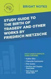 Study Guide to The Birth of Tragedy and Other Works by Friedrich Nietzsche - Intelligent Education