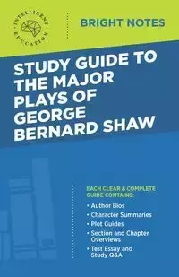 Study Guide to The Major Plays of George Bernard Shaw - Intelligent Education