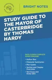 Study Guide to The Mayor of Casterbridge by Thomas Hardy - Intelligent Education