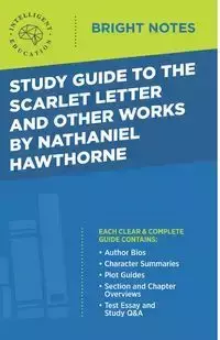 Study Guide to The Scarlet Letter and Other Works by Nathaniel Hawthorne - Intelligent Education