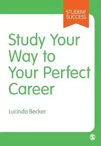 Study Your Way to Your Perfect Career - Lucinda Becker