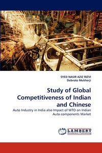 Study of Global Competitiveness of Indian and Chinese - Aziz Syed Nasir