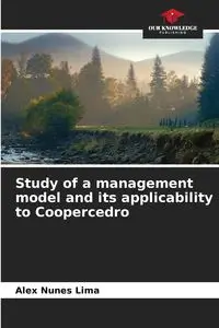 Study of a management model and its applicability to Coopercedro - Alex Nunes Lima